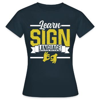 Gebärdensprache Lernen Awareness Gebärden Gestik - Frauen T-Shirt - Navy - Vorne - AI Model Female 172 dark (172cm)