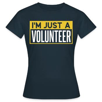 Ich Bin Nur Ein Freiwilliger Freiwillig Ehrenamt - Frauen T-Shirt - Navy - Vorne - AI Model Female 172 dark (172cm)