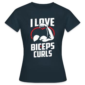 I love bicep curls biceps muscles sayings - Women's T-Shirt - navy - Front - AI Model Female 172 dark (172cm)