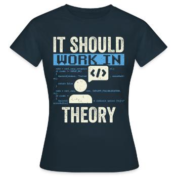 In Der Theorie Sollte Es Funktionieren Code Coding - Frauen T-Shirt - Navy - Vorne - AI Model Female 172 dark (172cm)
