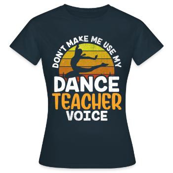 Mon professeur de danse Voix Professeur de danse École de danse - T-shirt Femme - marine - Devant - AI Model Female 172 dark (172cm)