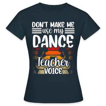 Mon professeur de danse Voix Professeur de danse École de danse - T-shirt Femme - marine - Devant - AI Model Female 172 dark (172cm)
