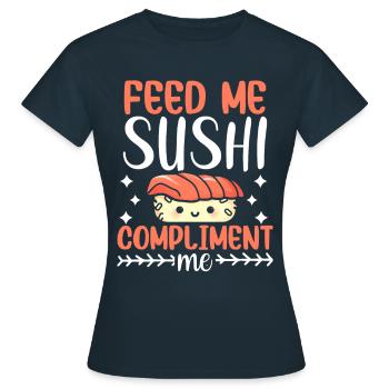 Feed me sushi and compliment me - Women's T-Shirt - navy - Front - AI Model Female 172 dark (172cm)