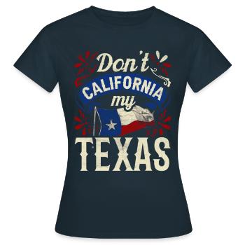 Californie Texas Texan Pride Dictons texans - T-shirt Femme - marine - Devant - AI Model Female 172 dark (172cm)