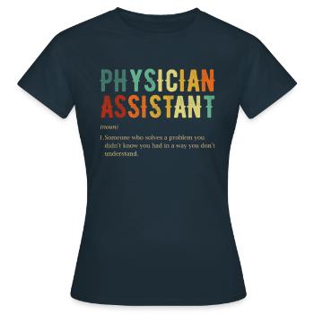 Physician definition, Physician Assistant - Women's T-Shirt - navy - Front - AI Model Female 172 dark (172cm)