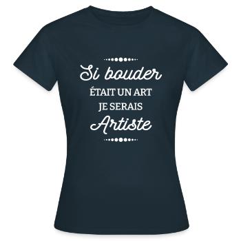SI BOUDER ÉTAIT UN ART JE SERAIS ARTISTE - T-shirt Femme - marine - Devant - AI Model Female 172 dark (172cm)