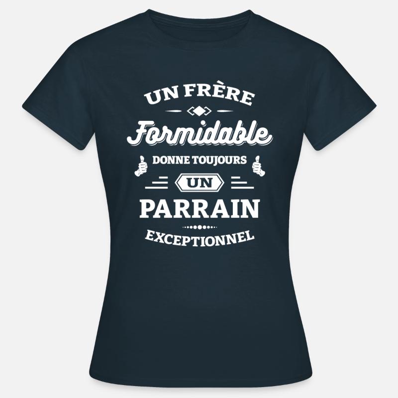 FRÈRE FORMIDABLE - PARRAIN EXCEPTIONNEL - T-shirt Femme - marine