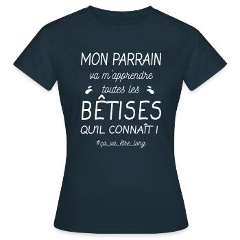 MON PARRAIN VA M'APPRENDRE TOUTES LES BÊTISES - T-shirt Femme - marine - Devant - AI Model Female 172 dark (172cm)