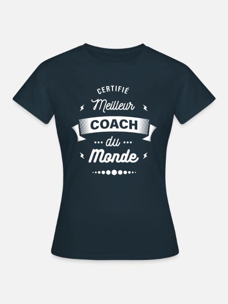 CERTIFIÉ MEILLEUR COACH DU MONDE - T-shirt Femme - marine
