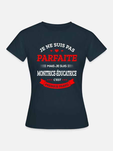 MONITRICE-ÉDUCATRICE PARFAITE - T-shirt Femme - marine