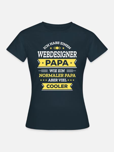 WEBDESIGNER PAPA: COOL, DIGITAL, INNOVATIV - Frauen T-Shirt - Navy