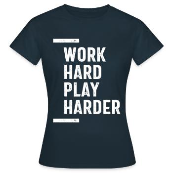 Work Hard Play Harder - Cadeau de motivation - T-shirt Femme - marine - Devant - AI Model Female 172 dark (172cm)