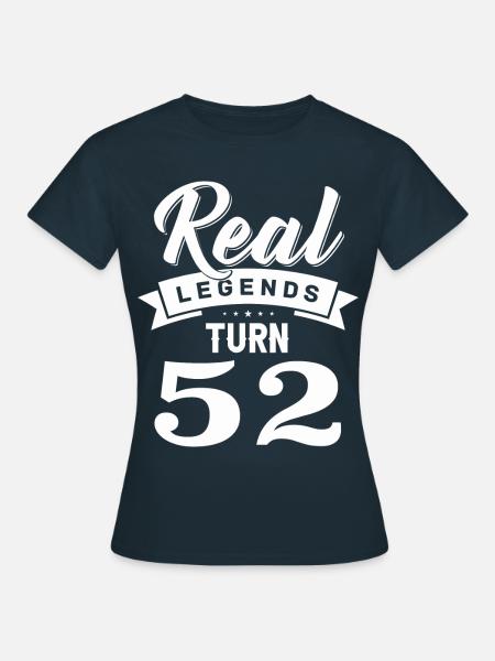 Echte Legenden werden 52, 52 Geburtstag - Frauen T-Shirt - Navy