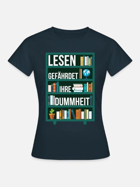 Lesen gefährdet Ihre Dummheit Spruch Regal - Frauen T-Shirt - Navy