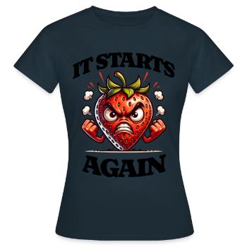 Periode Menstruation Erdbeerwoche It Starts Again - Frauen T-Shirt - Navy - Vorne - AI Model Female 172 dark (172cm)