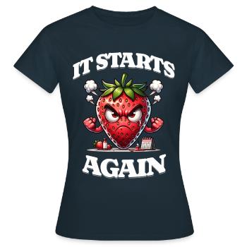 It Starts Again Periode Menstruation Erdbeerwoche - Frauen T-Shirt - Navy - Vorne - AI Model Female 172 dark (172cm)