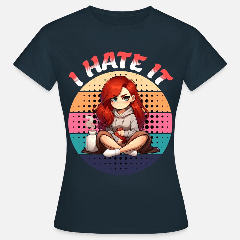 Periode: I Hate It Ausdrucksstark - Frauen T-Shirt - Navy