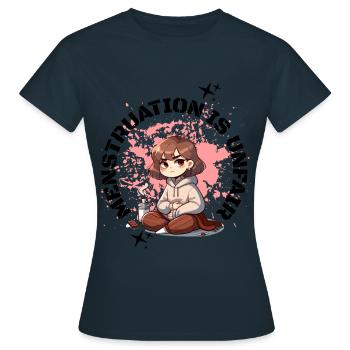 Periode Menstruation Is Unfair - Frauen T-Shirt - Navy - Vorne - AI Model Female 172 dark (172cm)