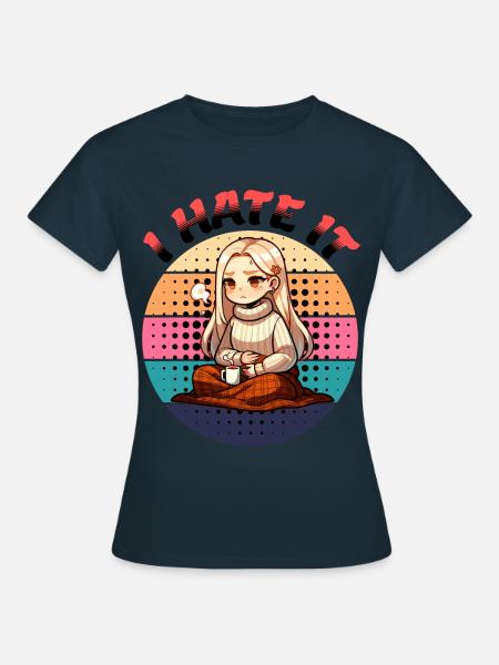 Menstruation Zeit I Hate It - Frauen T-Shirt - Navy