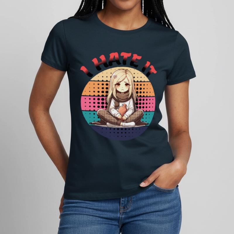 Menstruation - I hate it sensitively designed Women's T-Shirt