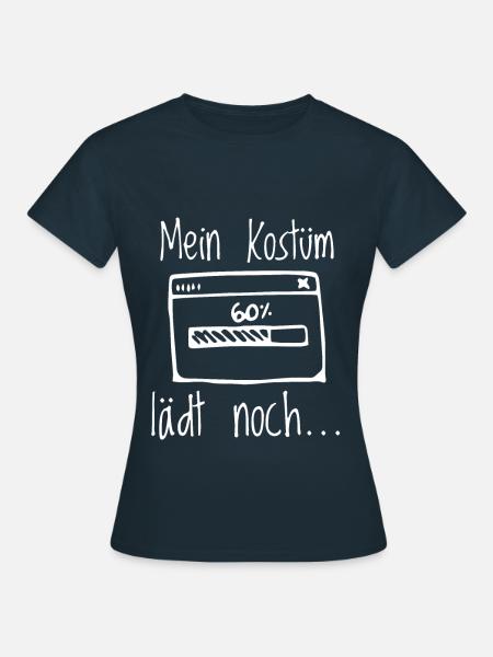 Mein Kostüm lädt noch lustiges Kostüm Karneval - Frauen T-Shirt - Navy