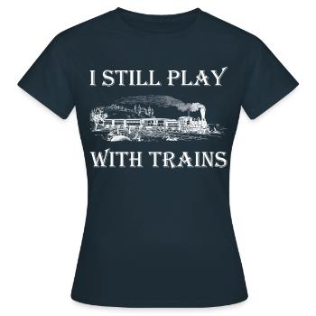 Trains - Je joue toujours avec les trains - T-shirt Femme - marine - Devant - AI Model Female 172 dark (172cm)