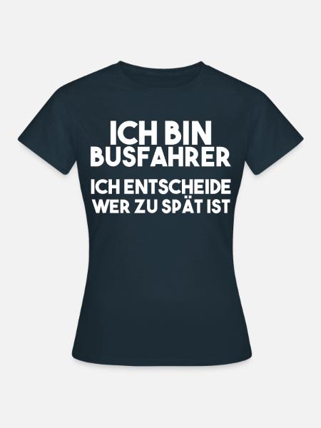 Busfahrer Spruch - Frauen T-Shirt - Navy