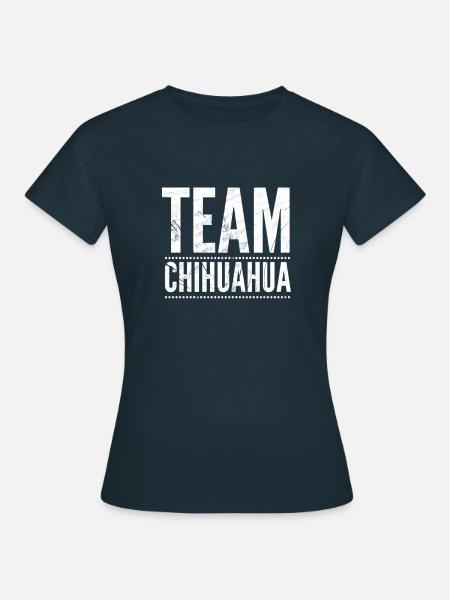 Equipo de chihuahua | Regalo perro cumpleaños diciendo - Camiseta mujer - azul marino
