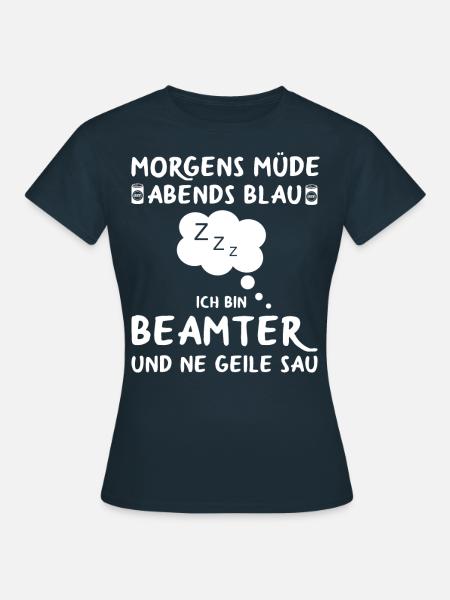 Beamter Verbeamtet Beamten Beamte Sprüche - Frauen T-Shirt - Navy
