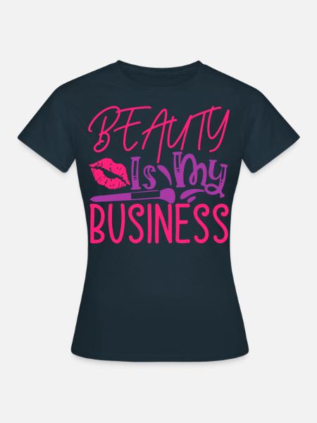 Beauty Sort Beauty Is My Business - T-shirt Femme - marine