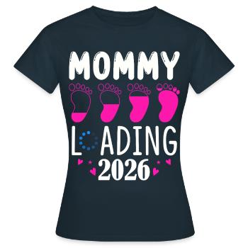 Mommy Loading 2026 Vorfreude - Frauen T-Shirt - Navy - Vorne - AI Model Female 172 dark (172cm)
