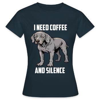 I Need Coffee and Silence Weimaraner Silbergeist - Frauen T-Shirt - Navy - Vorne - AI Model Female 172 dark (172cm)