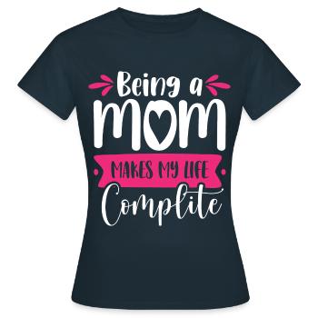 Being a mother completes me - Women's T-Shirt - navy - Front - AI Model Female 172 dark (172cm)
