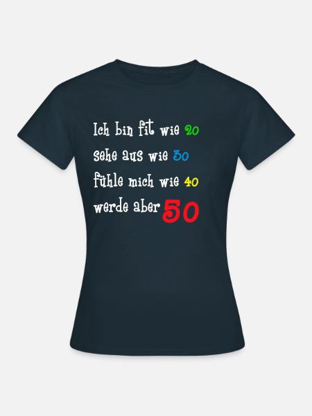 Geburtstagszahl 50 Jahre mit frechem Spruch - Frauen T-Shirt - Navy