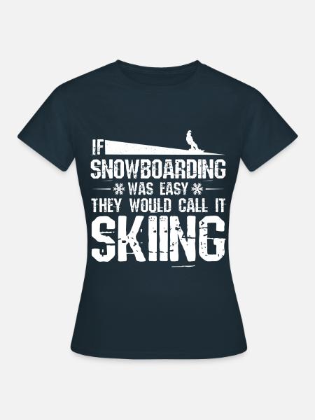 Snowboard Snowboarding Snowboardurlaub Snowboarder - Frauen T-Shirt - Navy