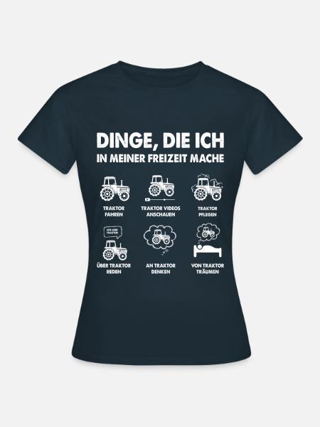 Traktor Dinge die ich in meiner Freizeit mache - Frauen T-Shirt - Navy