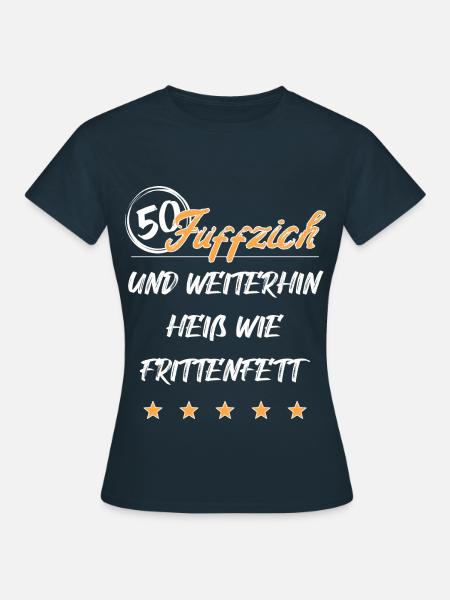 50. Geburtstag lustig Frittenfett - Frauen T-Shirt - Navy