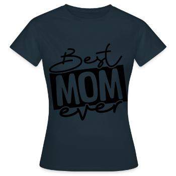 best mom ever - Frauen T-Shirt - Navy - Vorne - AI Model Female 172 dark (172cm)