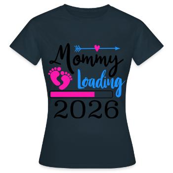 Mommy Loading 2026 Schwangerschaft Vorfreude - Frauen T-Shirt - Navy - Vorne - AI Model Female 172 dark (172cm)
