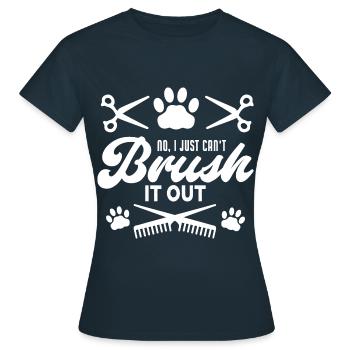 Drôle non je ne peux tout simplement pas brosser le toiletteur pour chien - T-shirt Femme - marine - Devant - AI Model Female 172 dark (172cm)