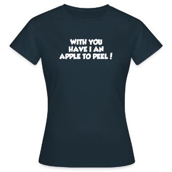Mit dir habe ich einen Apfel zum Schälen - Frauen T-Shirt - Navy - Vorne - AI Model Female 172 dark (172cm)