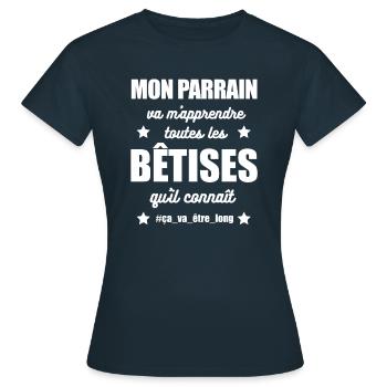 MON PARRAIN VA M'APPRENDRE TOUTES LES BÊTISES - T-shirt Femme - marine - Devant - AI Model Female 172 dark (172cm)