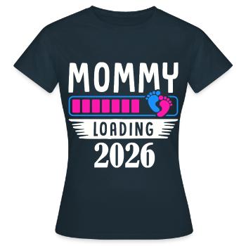 Mommy Loading 2026 Schwangerschaft Ankündigung - Frauen T-Shirt - Navy - Vorne - AI Model Female 172 dark (172cm)