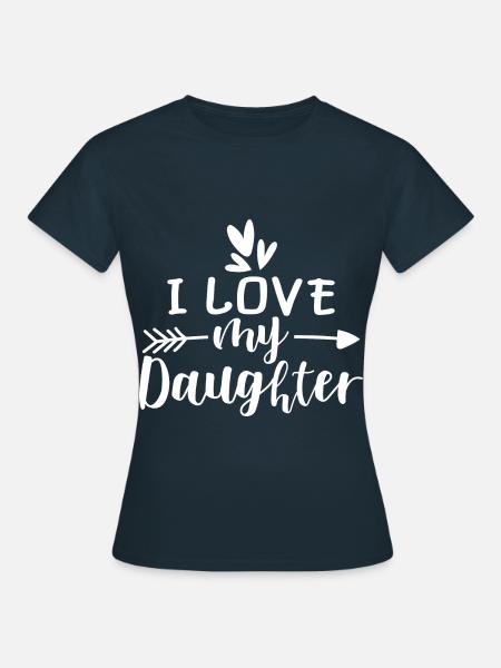 J’aime ma fille - T-shirt Femme - marine