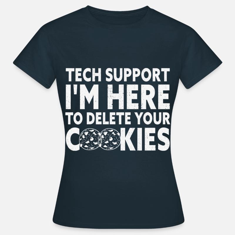 Tech Support I'm Here To Delete Your Cookies Funny - Women's T-Shirt - navy