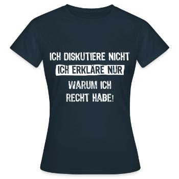 Ich diskutiere nicht ich erkläre nur warum ich - Frauen T-Shirt - Navy - Vorne - AI Model Female 172 dark (172cm)
