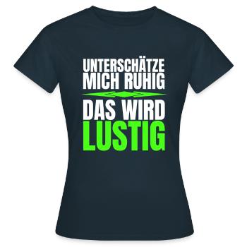 Unterschätze mich ruhig - Frauen T-Shirt - Navy - Vorne - AI Model Female 172 dark (172cm)