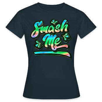 Smash Me | Jugendwort 2022 (Garantie du prix le plus bas) - T-shirt Femme - marine - Devant - AI Model Female 172 dark (172cm)