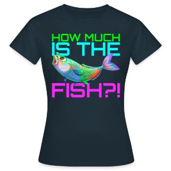 Combien coûte le poisson? | Quelle est la quantité de poisson? - T-shirt Femme - marine - Devant - AI Model Female 172 dark (172cm)
