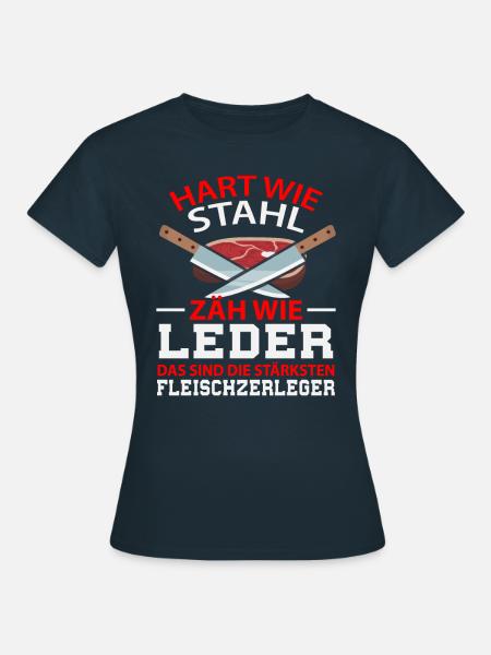 Fleischer Spruch - Frauen T-Shirt - Navy